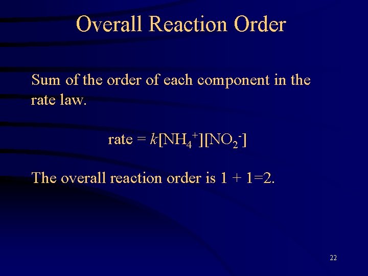 Overall Reaction Order Sum of the order of each component in the rate law.