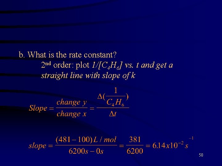 b. What is the rate constant? 2 nd order: plot 1/[C 4 H 6]