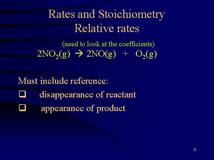 Rates and Stoichiometry Relative rates (need to look at the coefficients) 2 NO 2(g)