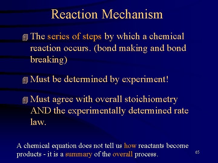 Reaction Mechanism 4 The series of steps by which a chemical reaction occurs. (bond