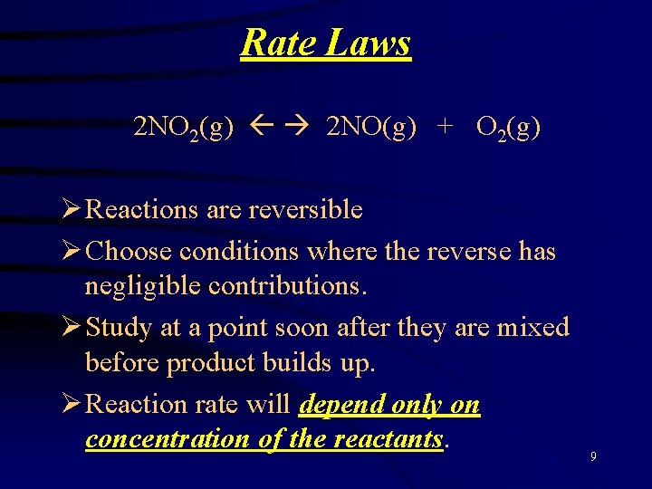 Rate Laws 2 NO 2(g) 2 NO(g) + O 2(g) Ø Reactions are reversible