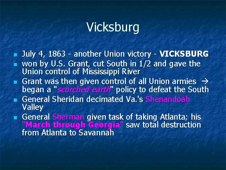Vicksburg n n n July 4, 1863 - another Union victory - VICKSBURG won