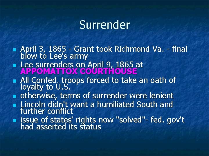 Surrender n n n April 3, 1865 - Grant took Richmond Va. - final