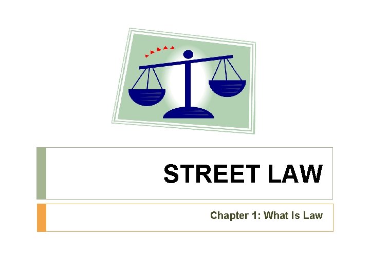 STREET LAW Chapter 1: What Is Law 