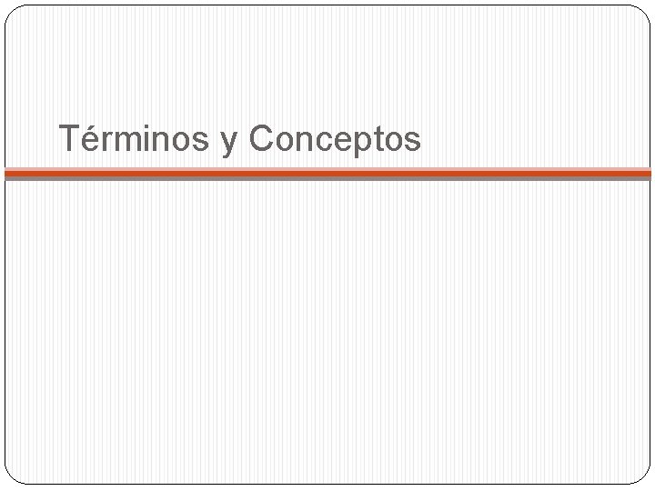 Términos y Conceptos 