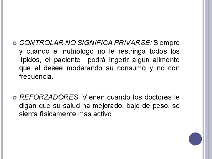  CONTROLAR NO SIGNIFICA PRIVARSE: Siempre y cuando el nutriólogo no le restringa todos