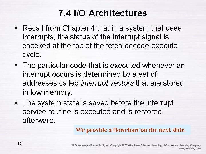 7. 4 I/O Architectures • Recall from Chapter 4 that in a system that