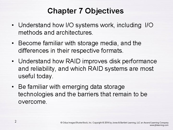 Chapter 7 Objectives • Understand how I/O systems work, including I/O methods and architectures.