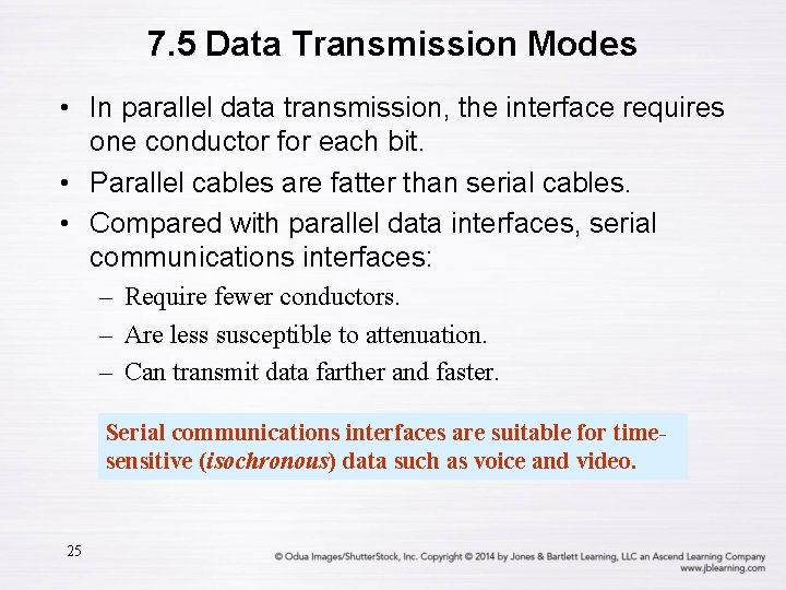 7. 5 Data Transmission Modes • In parallel data transmission, the interface requires one