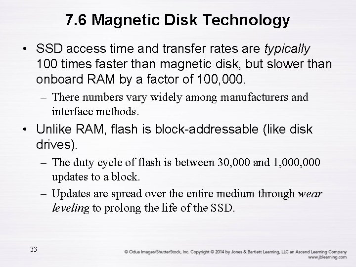 7. 6 Magnetic Disk Technology • SSD access time and transfer rates are typically