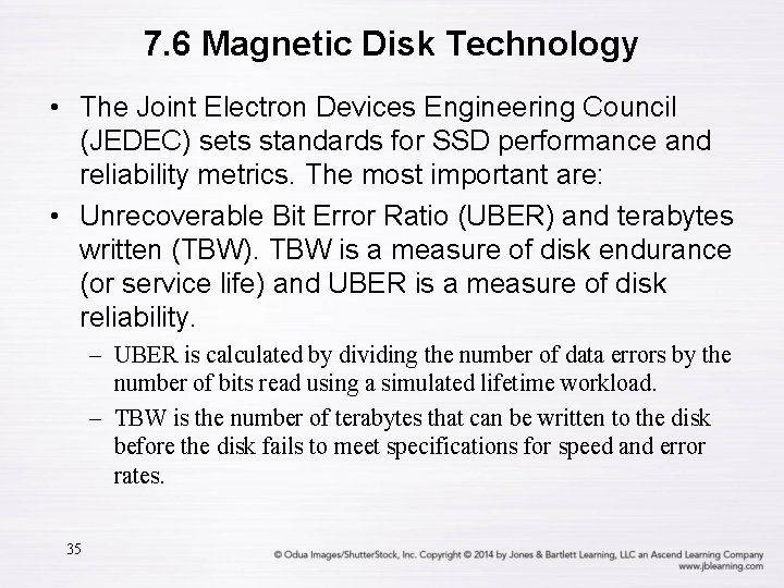 7. 6 Magnetic Disk Technology • The Joint Electron Devices Engineering Council (JEDEC) sets