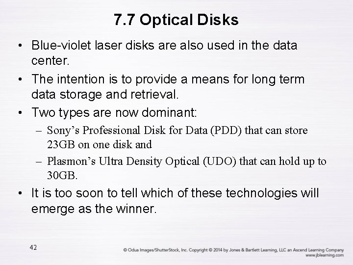 7. 7 Optical Disks • Blue-violet laser disks are also used in the data