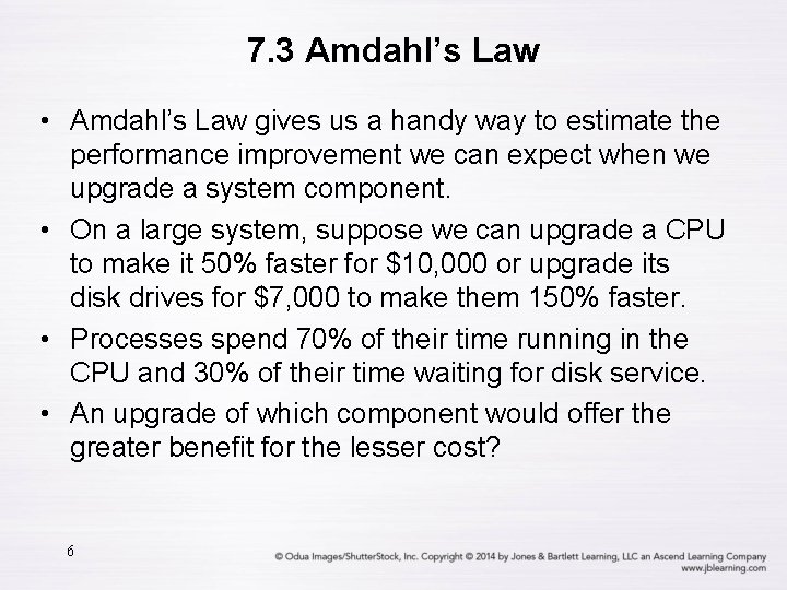 7. 3 Amdahl’s Law • Amdahl’s Law gives us a handy way to estimate
