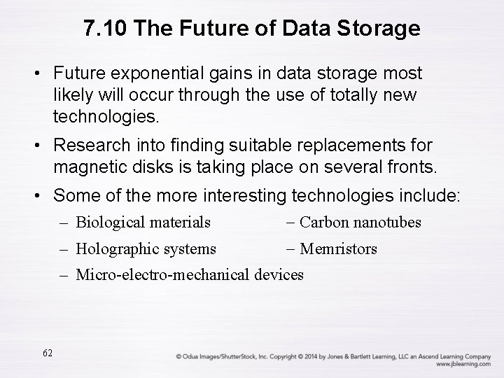 7. 10 The Future of Data Storage • Future exponential gains in data storage