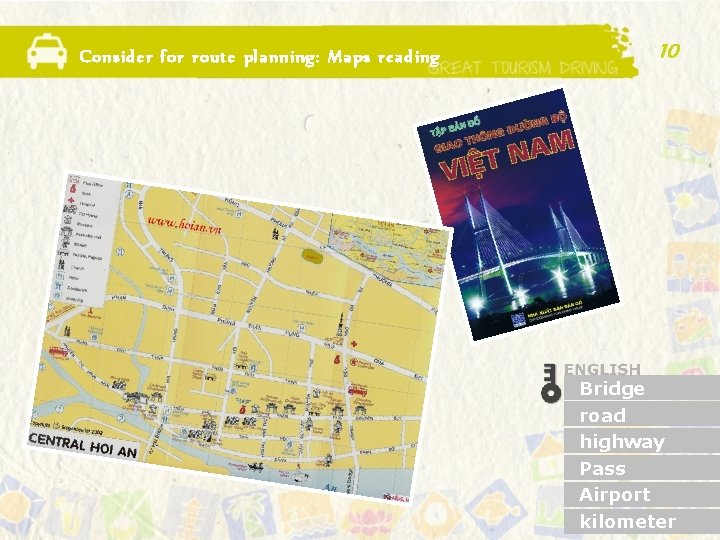 Consider for route planning: Maps reading 10 Bridge road highway Pass Airport kilometer 