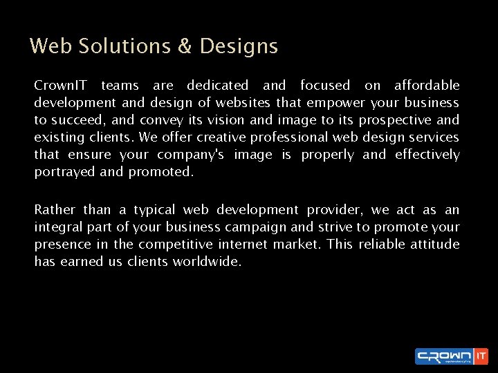 Web Solutions & Designs Crown. IT teams are dedicated and focused on affordable development