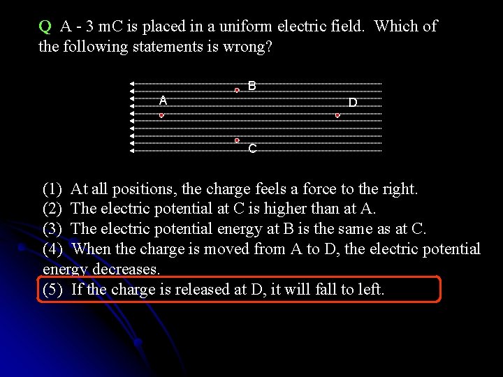 Q A - 3 m. C is placed in a uniform electric field. Which Q A - 3 m. C is placed in a uniform electric field. Which