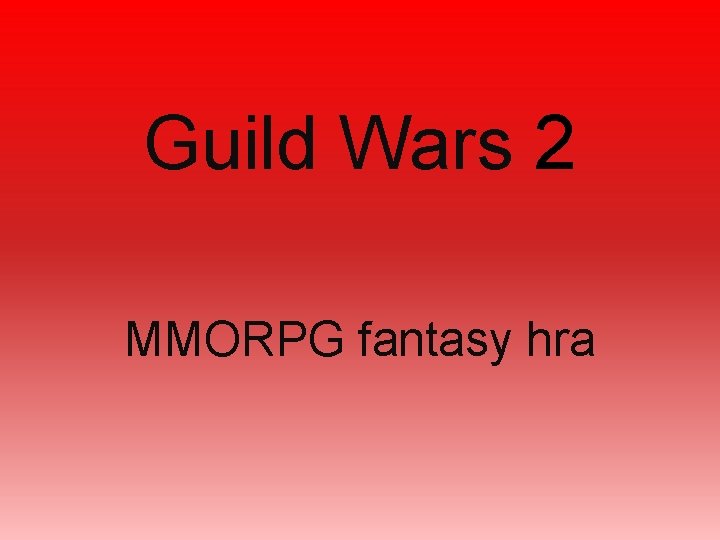 Guild Wars 2 MMORPG fantasy hra Guild Wars 2 MMORPG fantasy hra