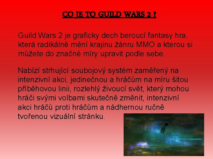 CO JE TO GUILD WARS 2 ? Guild Wars 2 je graficky dech beroucí CO JE TO GUILD WARS 2 ? Guild Wars 2 je graficky dech beroucí