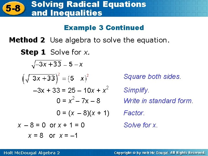 5 -8 Solving Radical Equations and Inequalities Example 3 Continued Method 2 Use algebra