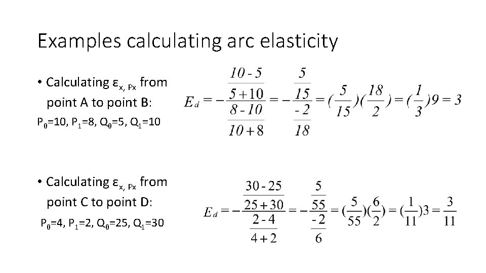 Examples calculating arc elasticity • Calculating εx, Px from point A to point B: