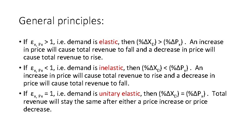 General principles: • If εx, Px > 1, i. e. demand is elastic, then