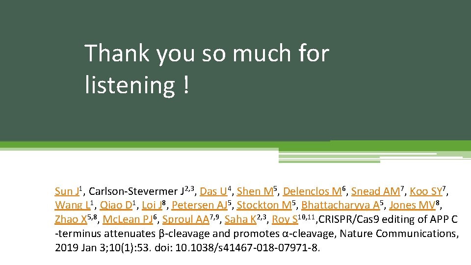 Thank you so much for listening ! Sun J 1, Carlson-Stevermer J 2, 3,