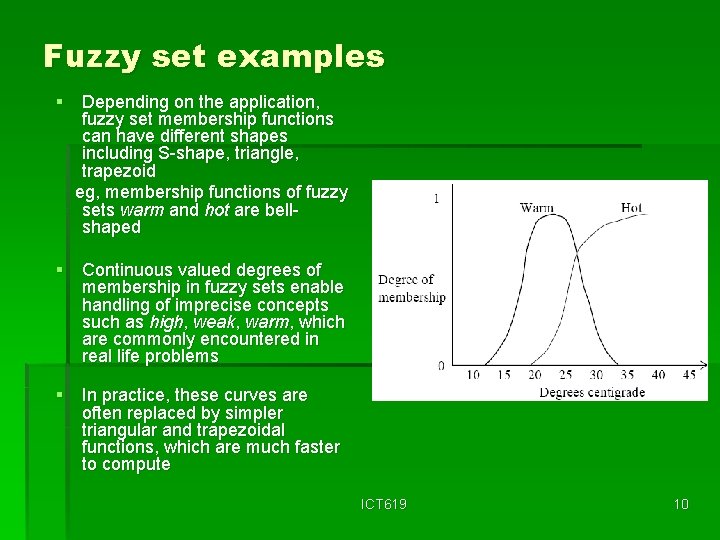 Fuzzy set examples § Depending on the application, fuzzy set membership functions can have