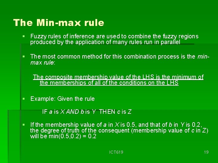 The Min-max rule § Fuzzy rules of inference are used to combine the fuzzy