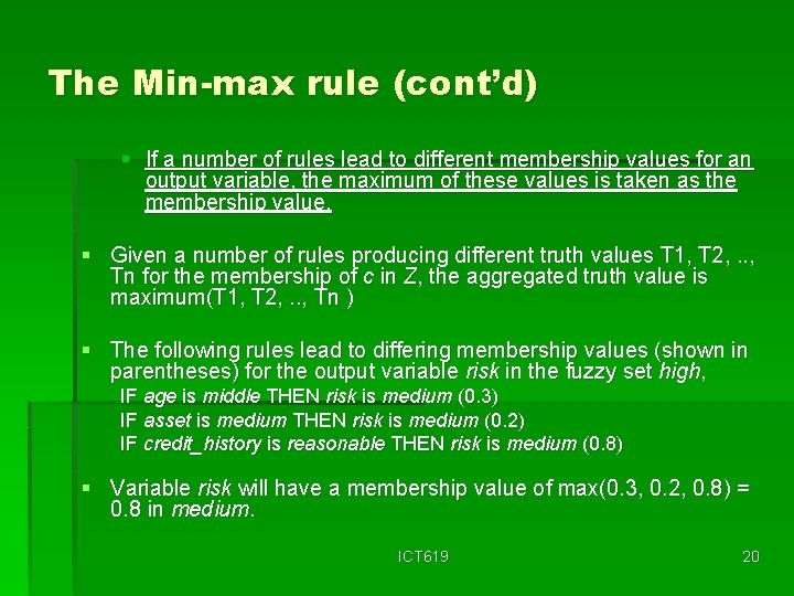 The Min-max rule (cont’d) § If a number of rules lead to different membership