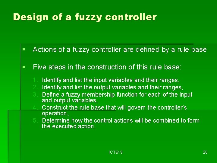 Design of a fuzzy controller § Actions of a fuzzy controller are defined by