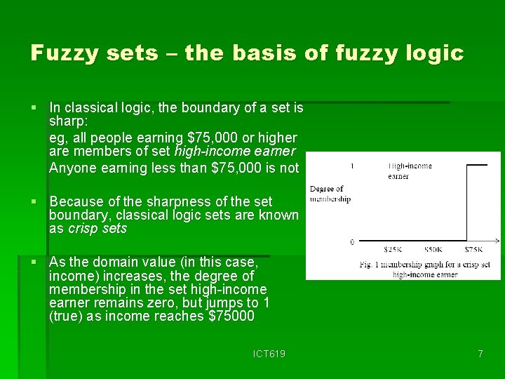 Fuzzy sets – the basis of fuzzy logic § In classical logic, the boundary