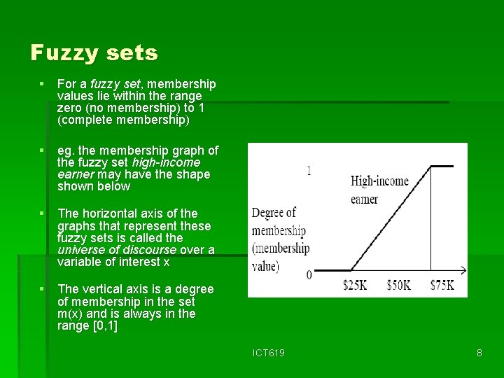 Fuzzy sets § For a fuzzy set, membership values lie within the range zero