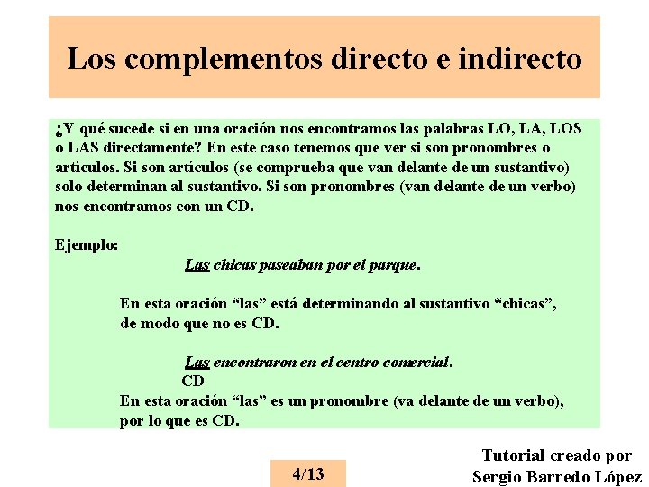 Los complementos directo e indirecto ¿Y qué sucede si en una oración nos encontramos