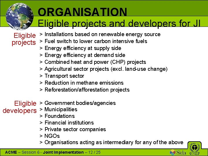 ORGANISATION Eligible projects and developers for JI Eligible projects Eligible developers > Installations based