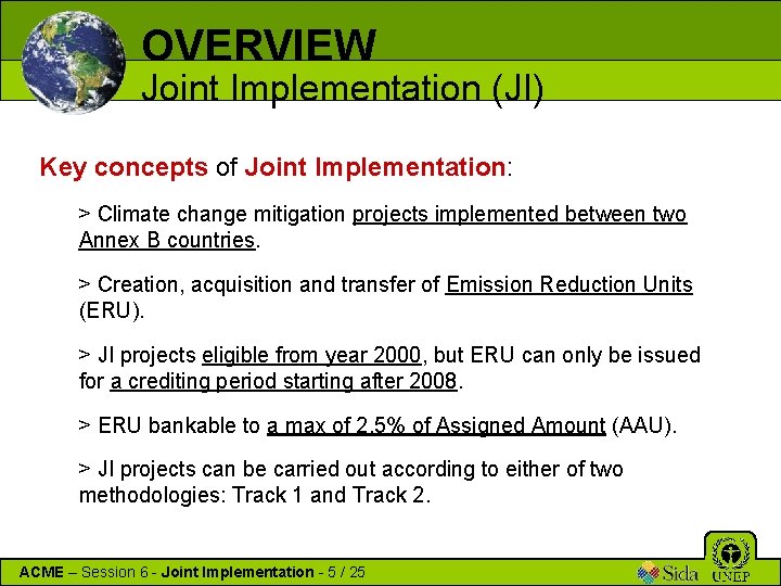 OVERVIEW Joint Implementation (JI) Key concepts of Joint Implementation: > Climate change mitigation projects