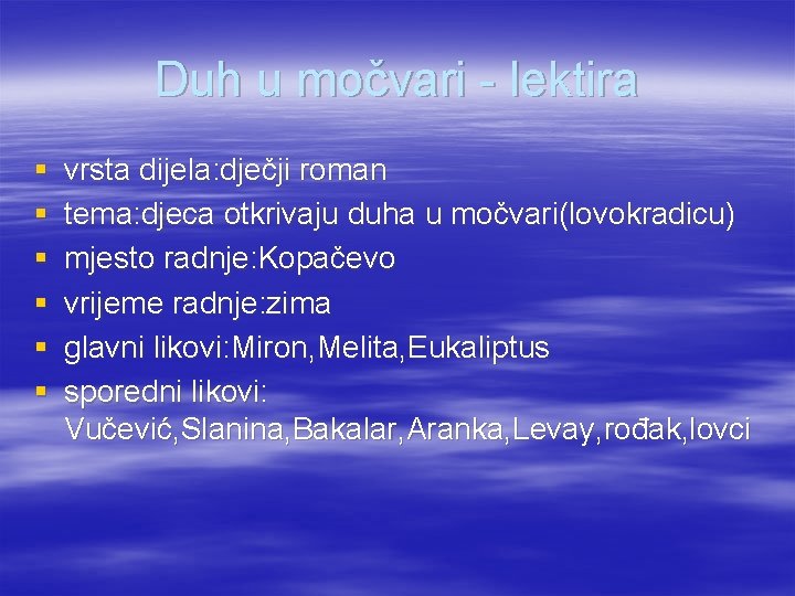 Duh u močvari - lektira § § § vrsta dijela: dječji roman tema: djeca