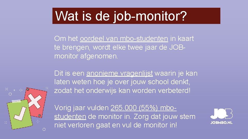 Wat is de job-monitor? Om het oordeel van mbo-studenten in kaart te brengen, wordt