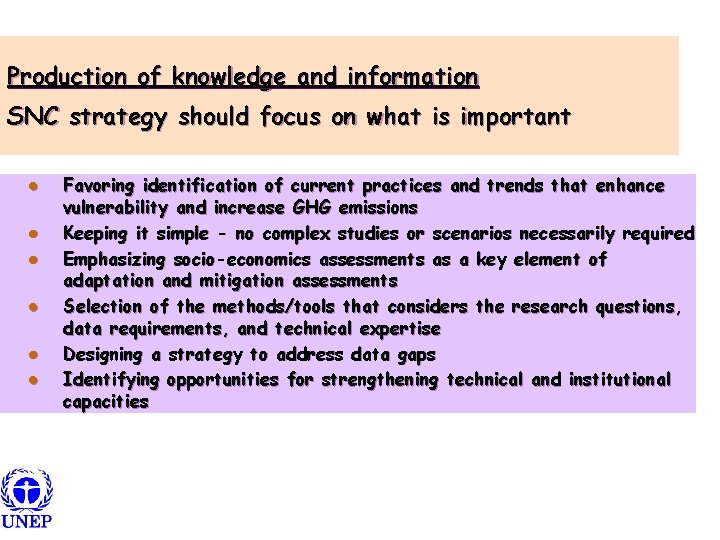 Production of knowledge and information SNC strategy should focus on what is important l