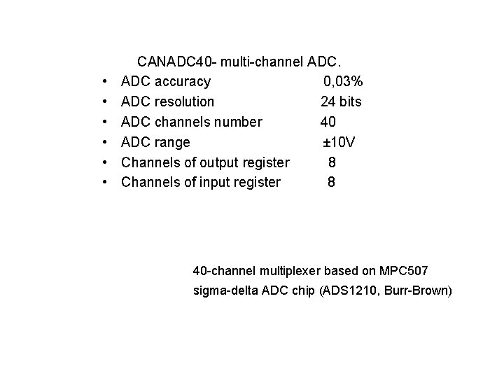  • • • CANADC 40 - multi-channel ADC accuracy 0, 03% ADC resolution