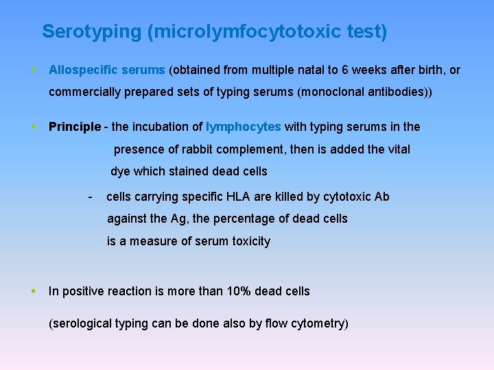 Serotyping (microlymfocytotoxic test) § Allospecific serums (obtained from multiple natal to 6 weeks after Serotyping (microlymfocytotoxic test) § Allospecific serums (obtained from multiple natal to 6 weeks after