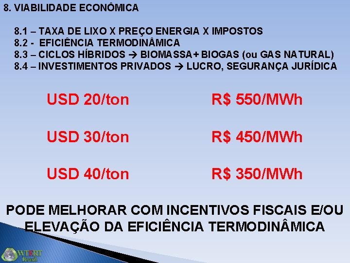 8. VIABILIDADE ECONÔMICA 8. 1 – TAXA DE LIXO X PREÇO ENERGIA X IMPOSTOS