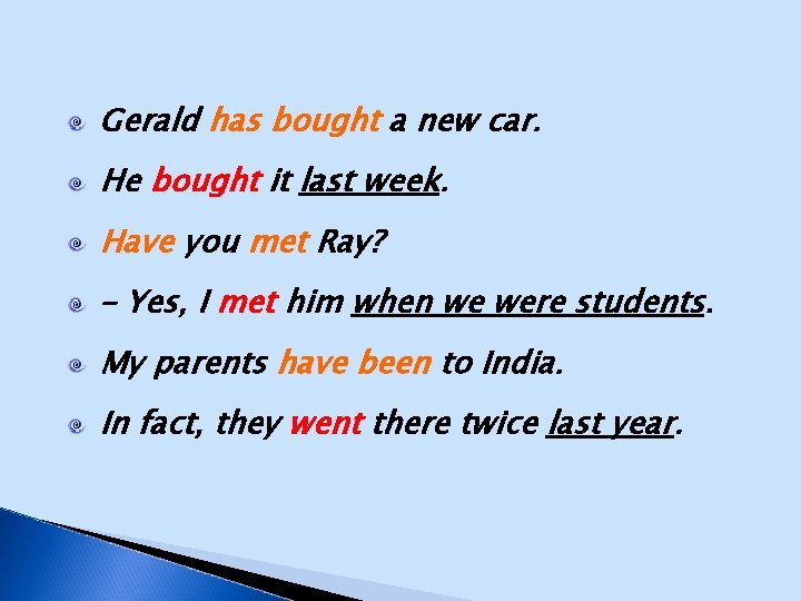 Gerald has bought a new car. He bought it last week. Have you met Gerald has bought a new car. He bought it last week. Have you met