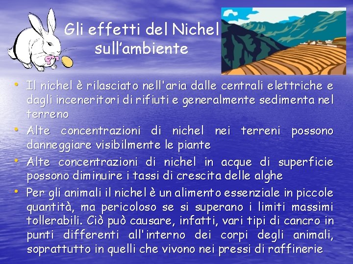 Gli effetti del Nichel sull’ambiente • Il nichel è rilasciato nell'aria dalle centrali elettriche