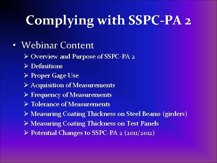 Complying with SSPC-PA 2 • Webinar Content Ø Overview and Purpose of SSPC-PA 2