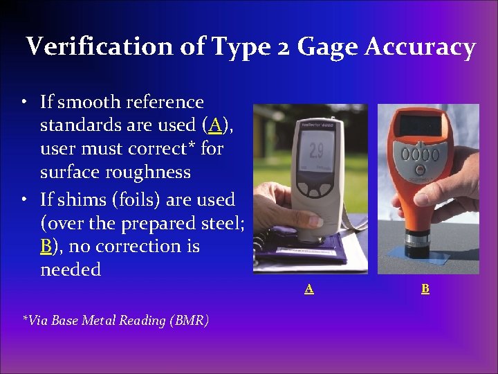 Verification of Type 2 Gage Accuracy • If smooth reference standards are used (A),