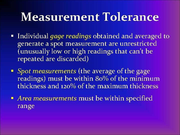 Measurement Tolerance § Individual gage readings obtained and averaged to generate a spot measurement