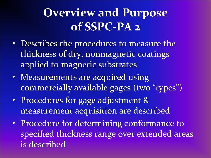 Overview and Purpose of SSPC-PA 2 • Describes the procedures to measure thickness of