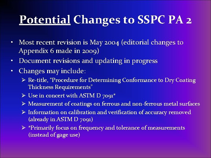Potential Changes to SSPC PA 2 • Most recent revision is May 2004 (editorial