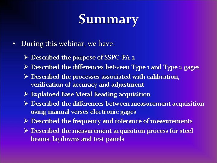 Summary • During this webinar, we have: Ø Described the purpose of SSPC-PA 2